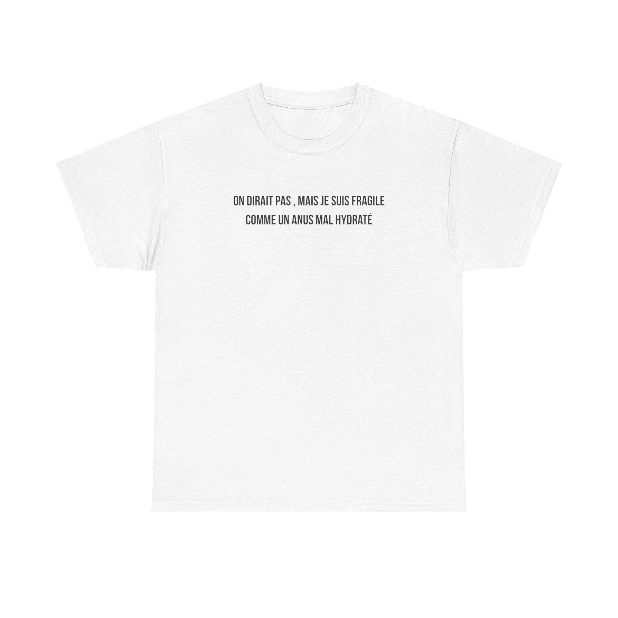 T-shirt "On dirait pas, mais je suis fragile"