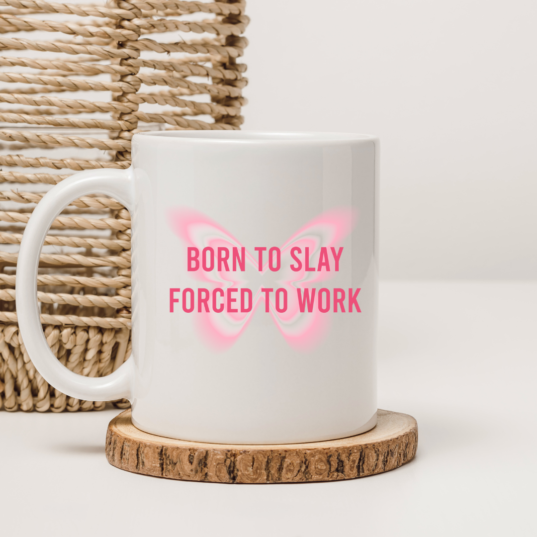Born to Slay, Forced to Work™ Mug – Aesthetic Pink Butterfly Coffee Cup | Funny Office Gift for Her | TikTok Trending Mug